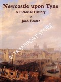Newcastle Upon Tyne - A Pictorial History by FOSTER, Joan
